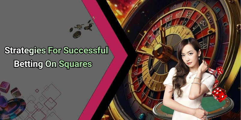 Strategies For Successful Betting On Squares